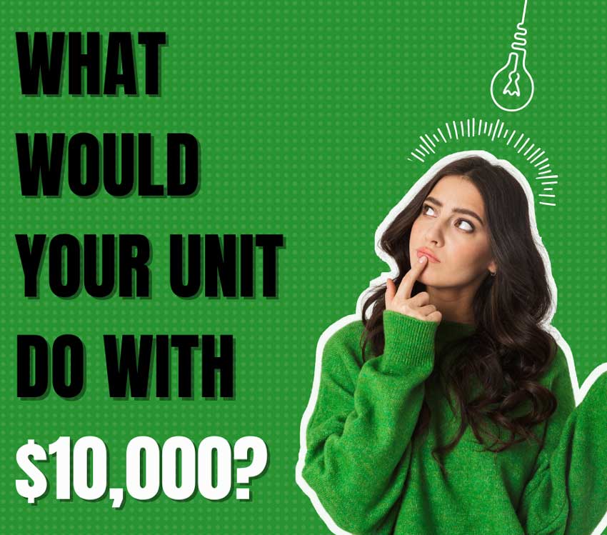 What could your unit do with $10,000?